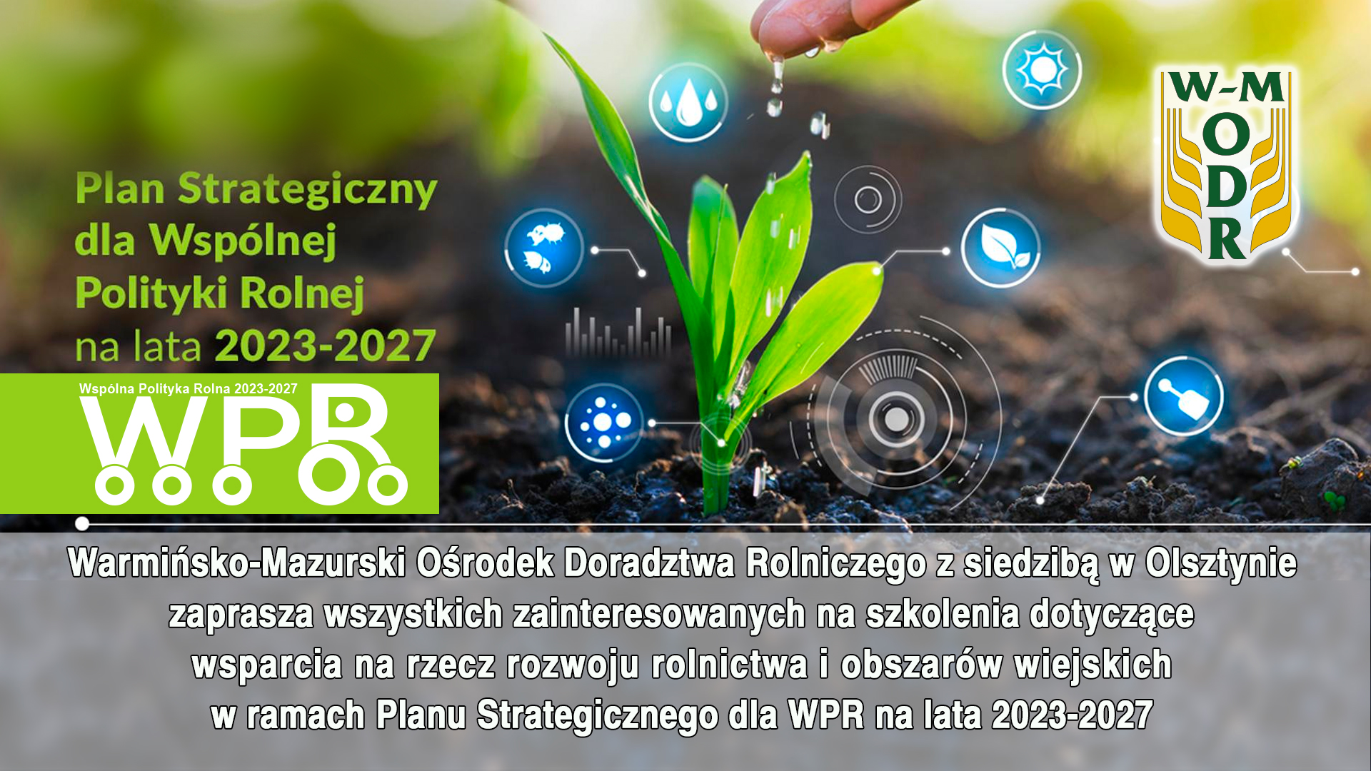 WMODR zaprasza na szkolenia dotyczące wsparcia na rzecz rozwoju rolnictwa i obszarów wiejskich w ramach Planu Strategicznego dla WPR na lata 2023-2027